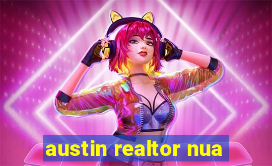 austin realtor nua